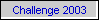 Challenge 2003