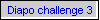 Diapo challenge 3