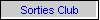 Sorties Club